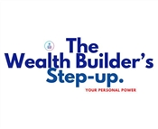 THE WEALTH BUILDER'S STEP UP
