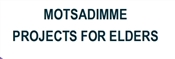 Motsadimme Projects For Elders