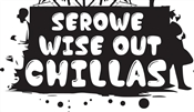 SEROWE WISE OUT CHILLAS